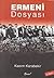 Ermeni dosyası (Yakın tarih serisi) (Turkish Edition)