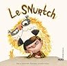 Le Snurtch by Sean Ferrell Le Snurtch by Sean Ferrell