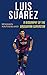 Luis Suarez: A Biography of...