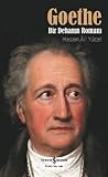 Goethe: Bir Dehanın Romanı