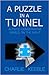 A Puzzle in A Tunnel