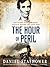 The Hour of Peril: The Secret Plot to Murder Lincoln Before the Civil War