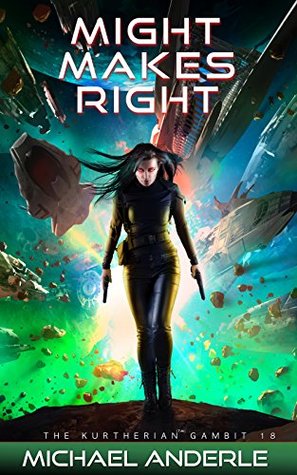 Might Makes Right (The Kurtherian Gambit, #18)