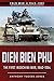 Dien Bien Phu: The First In...