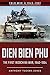 Dien Bien Phu: The First Indo-China War, 1946–1954 (Cold War, 1945–1991)