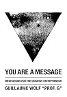 You Are a Message...