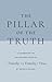 The Pillar of the Truth by Douglas Wilson