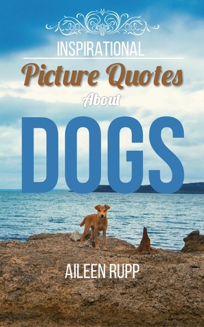 Dog Quotes: Inspirational Picture Quotes about Dogs