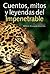 Cuentos, Mitos y Leyendas del Impenetrable (Spanish Edition)