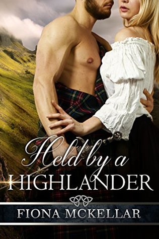 Held by a Highlander (Highland Valiance Series Book 1)
