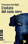 L'estate del cane nero by Francesco Carofiglio