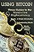 Using Bitcoin: Three Guides...