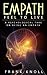 Empath: Feel to Live: A Psychological Take on Being an Empath (Empath and Meditation Book 3)