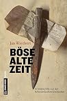 Böse alte Zeit: Kriminalfälle aus der hohenlohischen Geschichte Böse alte Zeit: Kriminalfälle aus der hohenlohischen Geschichte