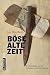 Böse alte Zeit: Kriminalfälle aus der hohenlohischen Geschichte