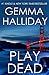 Play Dead (Anna Smith & Nick Dade Thrillers #1)