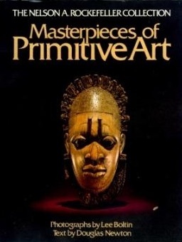 Masterpieces of Primitive Art: The Nelson A. Rockefeller Collection (Hardcover)