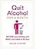 Quit Alcohol by Helen Foster