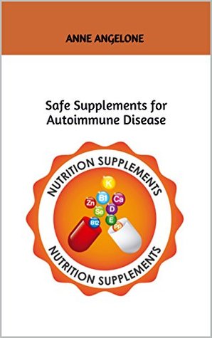 Safe Supplements for Autoimmune Disease (Kindle Edition)