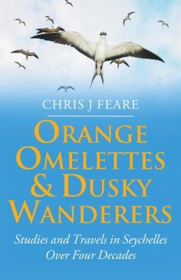 Orange Omelettes & Dusky Wanderers: Studies and Travels in Seychelles (Paperback)