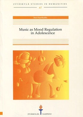Music as Mood Regulation in Adolescence (Jyväskylä Studies in Humanities, #67)