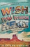 Wish You Were Here