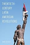 Twentieth-Century Latin American Revolutions (Latin American Perspectives in the Classroom) Book cover for Twentieth-Century Latin American Revolutions (Latin American Perspectives in the Classroom)