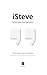 iSteve - Steve Jobs egy az egyben by George Beahm