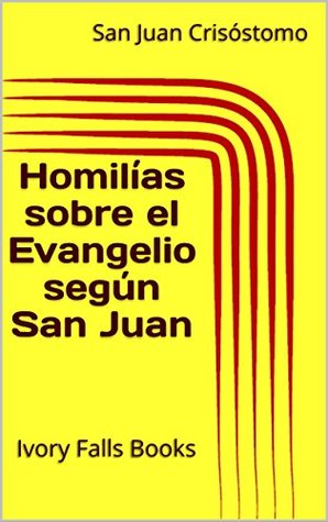 Homilías sobre el Evangelio según San Juan