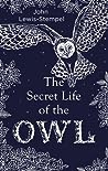 The Secret Life of the Owl by John Lewis-Stempel