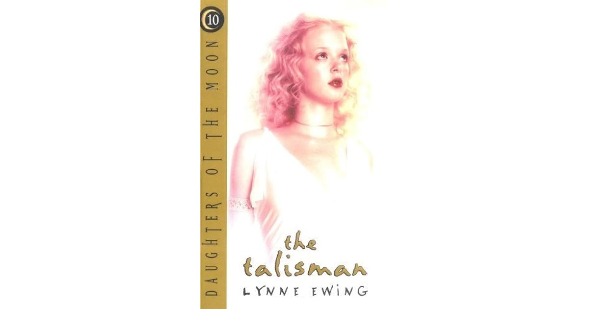 The Talisman (Daughters of the Moon, #10) by Lynne Ewing