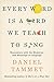 Every Word is a Bird We Teach to Sing: Encounters with the Mysteries & Meanings of Language