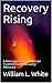 Recovery Rising: A Retrospe...