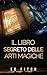 Il libro segreto delle arti magiche by Ed Fitch