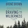 Braving the Wilderness by Brené Brown