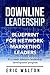 Downline Leadership: Bluepr...