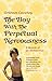 The Boy with the Perpetual Nervousness by Graham Caveney