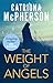 The Weight of Angels by Catriona McPherson The Weight of Angels by Catriona McPherson