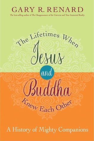 The Lifetimes When Jesus and Buddha Knew Each Other: A History of Mighty Companions (Kindle Edition)