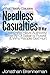 What Really Causes Needless Casualties Of War: Why We Have Authority Over All Of Satan's Power & Why People Get Hurt