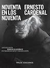 Noventa en los noventa by Ernesto Cardenal Noventa en los noventa by Ernesto Cardenal