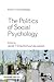 Politics of Social Psychology by Jarret T. Crawford