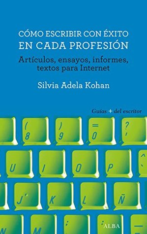 Cómo escribir con éxito en cada profesión (Guías + del escritor) (Spanish Edition)