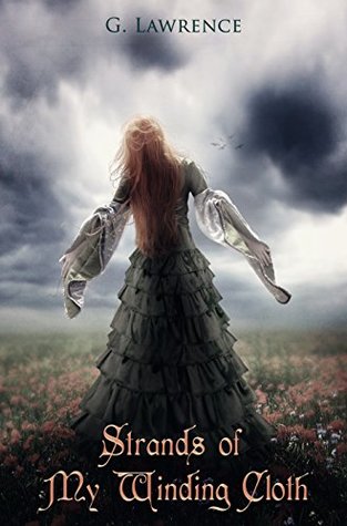 Strands of My Winding Cloth (The Elizabeth of England Chronicles, #4)