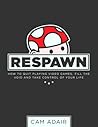 RESPAWN: How to q...