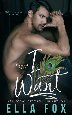 I Want (Enamorado, #2)