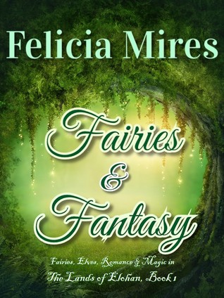 Fairies & Fantasy (The Lands of Elohan, #1)