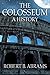 The Colosseum: A History