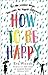 How to Be Happy by Eva Woods How to Be Happy by Eva Woods