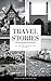 Travel Stories: The Best of...